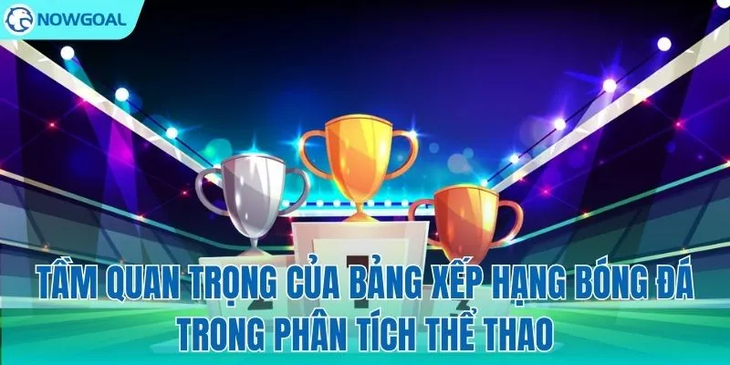 "Chìa khóa" phân tích phong độ toàn diện